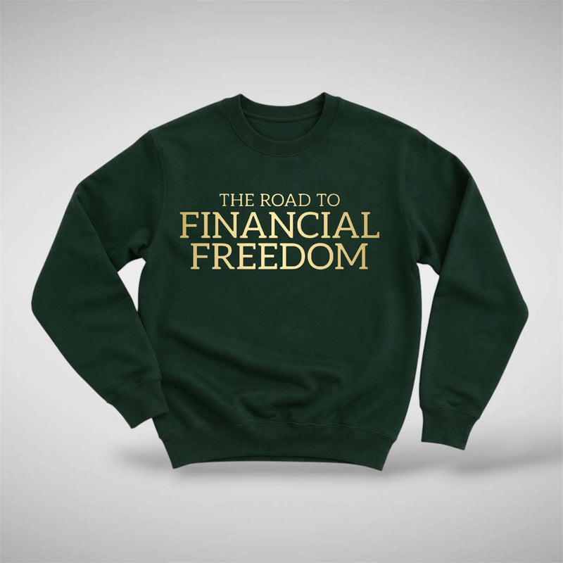 The Road to Financial Freedom Sweatshirt